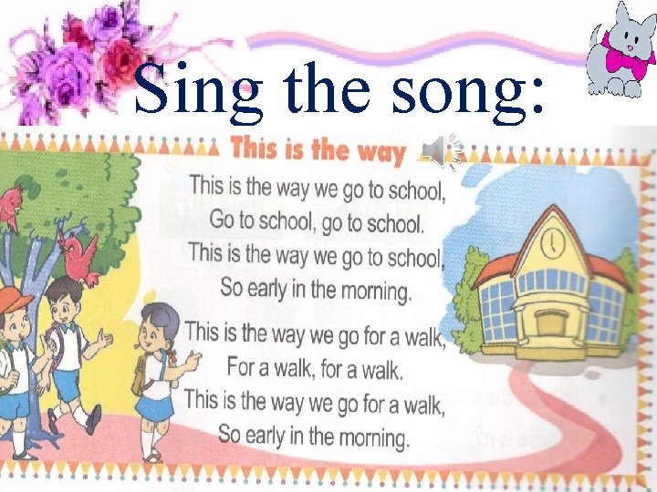 Sing the song: 