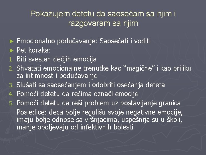 Pokazujem detetu da saosećam sa njim i razgovaram sa njim Emocionalno podučavanje: Saosećati i