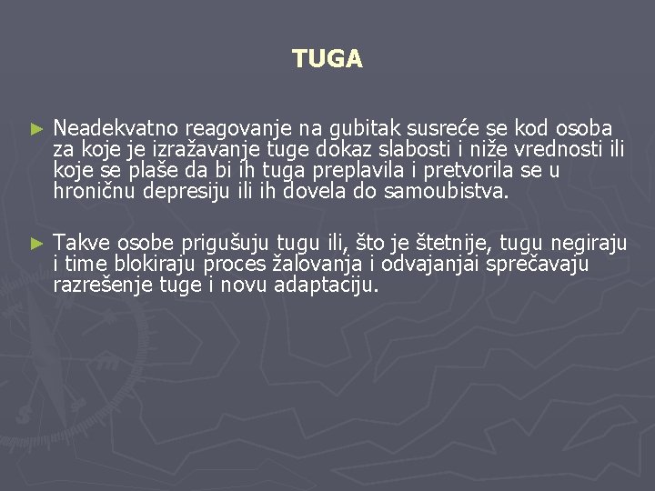 TUGA ► Neadekvatno reagovanje na gubitak susreće se kod osoba za koje je izražavanje