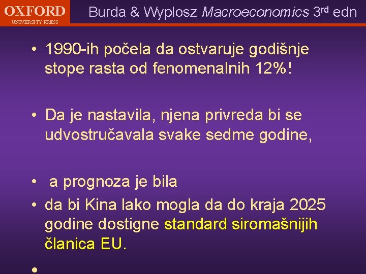 OXFORD UNIVERSITY PRESS Burda & Wyplosz Macroeconomics 3 rd edn • 1990 -ih počela