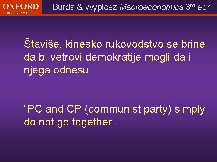 OXFORD UNIVERSITY PRESS Burda & Wyplosz Macroeconomics 3 rd edn Štaviše, kinesko rukovodstvo se