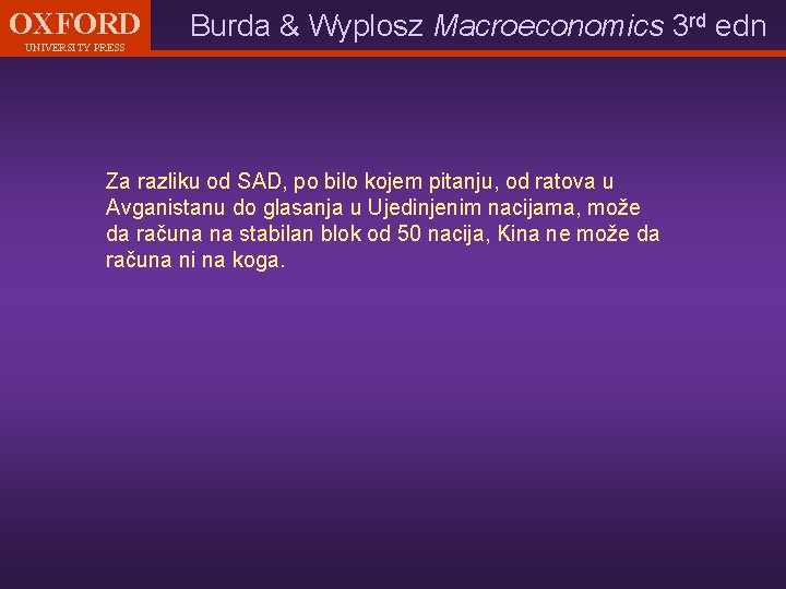 OXFORD UNIVERSITY PRESS Burda & Wyplosz Macroeconomics 3 rd edn Za razliku od SAD,