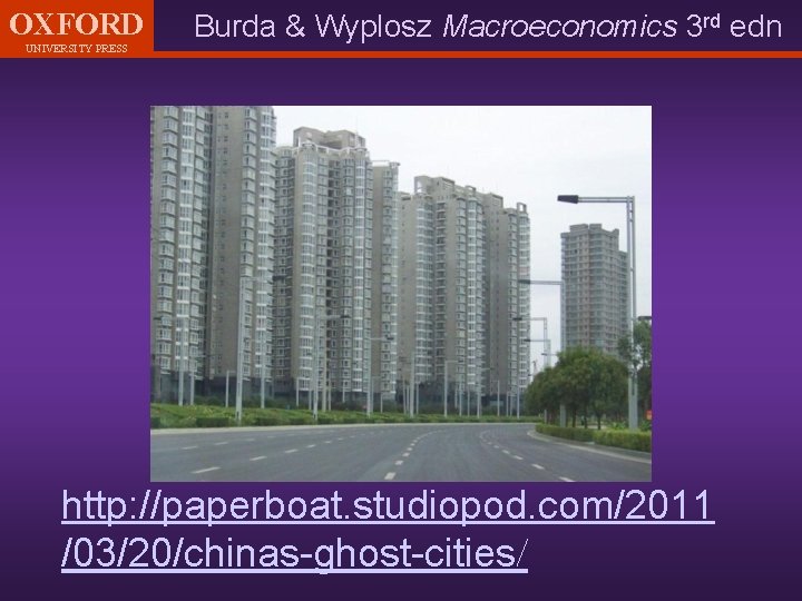 OXFORD UNIVERSITY PRESS Burda & Wyplosz Macroeconomics 3 rd edn http: //paperboat. studiopod. com/2011