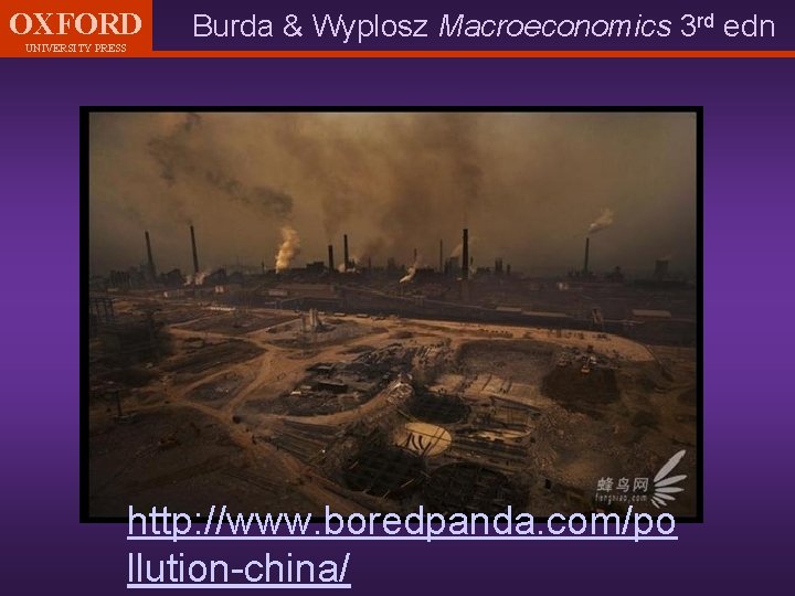 OXFORD UNIVERSITY PRESS Burda & Wyplosz Macroeconomics 3 rd edn http: //www. boredpanda. com/po