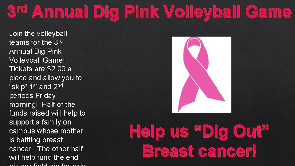 rd 3 Annual Dig Pink Volleyball Game Join the volleyball teams for the 3
