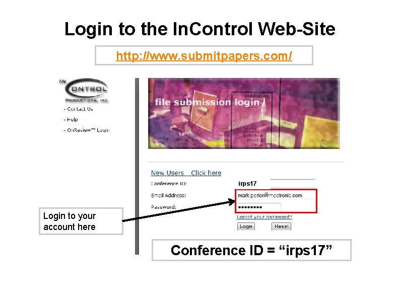 Login to the In. Control Web-Site http: //www. submitpapers. com/ irps 17 Login to