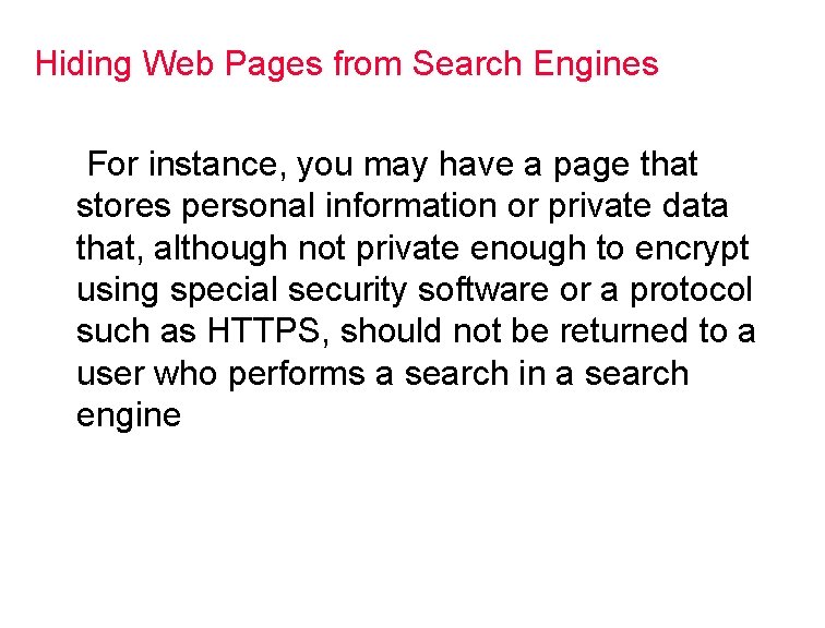 Hiding Web Pages from Search Engines For instance, you may have a page that