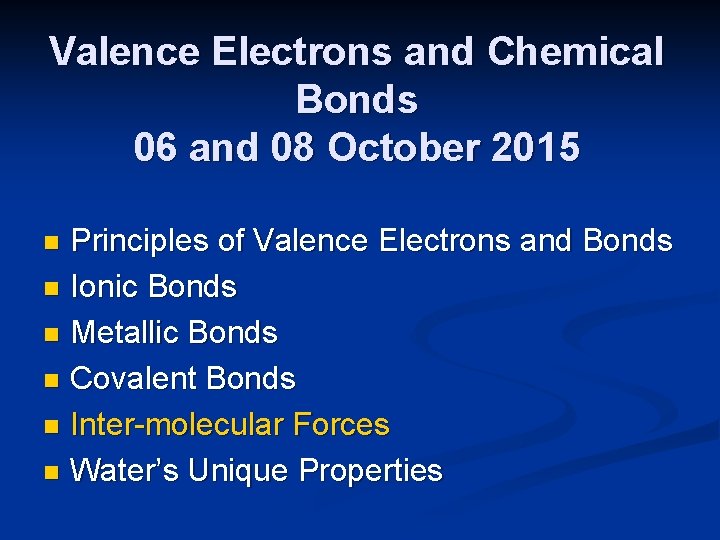 Valence Electrons and Chemical Bonds 06 and 08 October 2015 Principles of Valence Electrons