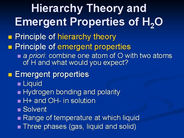 Hierarchy Theory and Emergent Properties of H 2 O Principle of hierarchy theory n