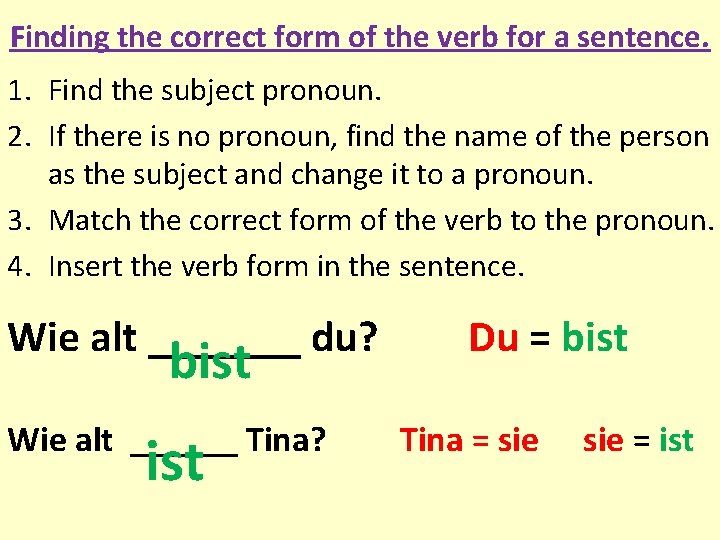 Finding the correct form of the verb for a sentence. 1. Find the subject