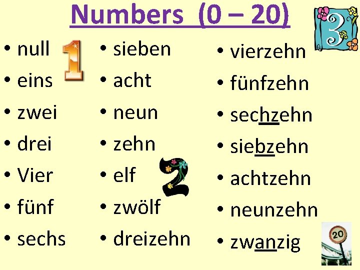 Numbers (0 – 20) • null • eins • zwei • drei • Vier