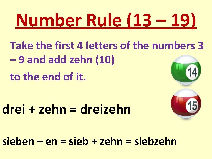 Number Rule (13 – 19) Take the first 4 letters of the numbers 3