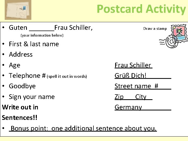 Postcard Activity • Guten _______Frau Schiller, Draw a stamp (your information below) • First