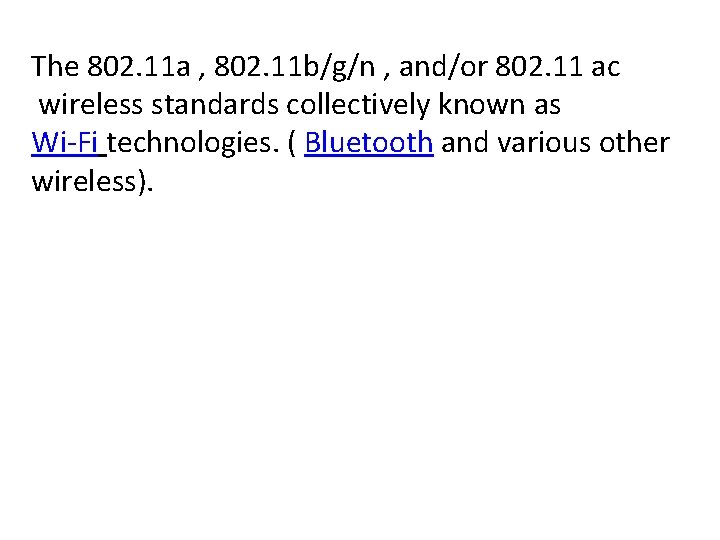 The 802. 11 a , 802. 11 b/g/n , and/or 802. 11 ac wireless