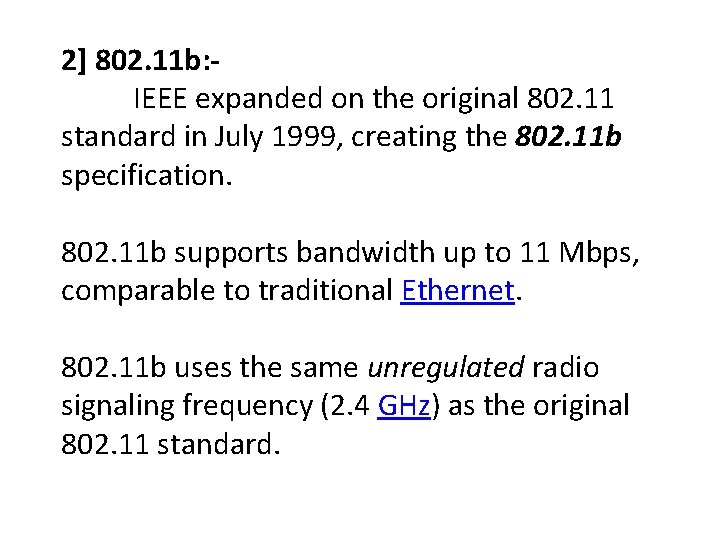 2] 802. 11 b: IEEE expanded on the original 802. 11 standard in July