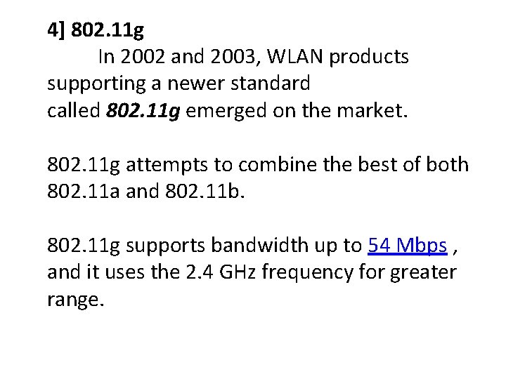 4] 802. 11 g In 2002 and 2003, WLAN products supporting a newer standard