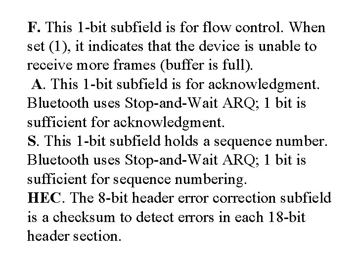 F. This 1 -bit subfield is for flow control. When set (1), it indicates