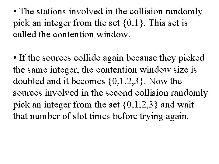  • The stations involved in the collision randomly pick an integer from the