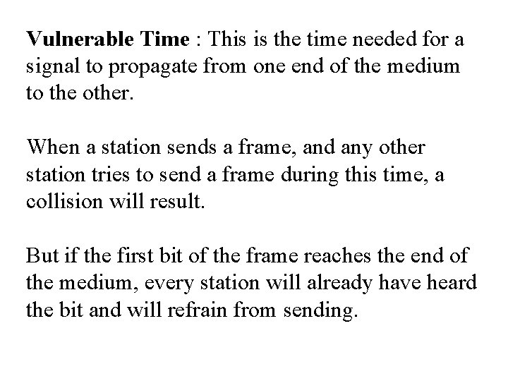 Vulnerable Time : This is the time needed for a signal to propagate from