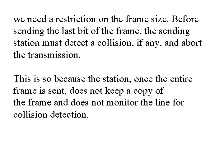 we need a restriction on the frame size. Before sending the last bit of