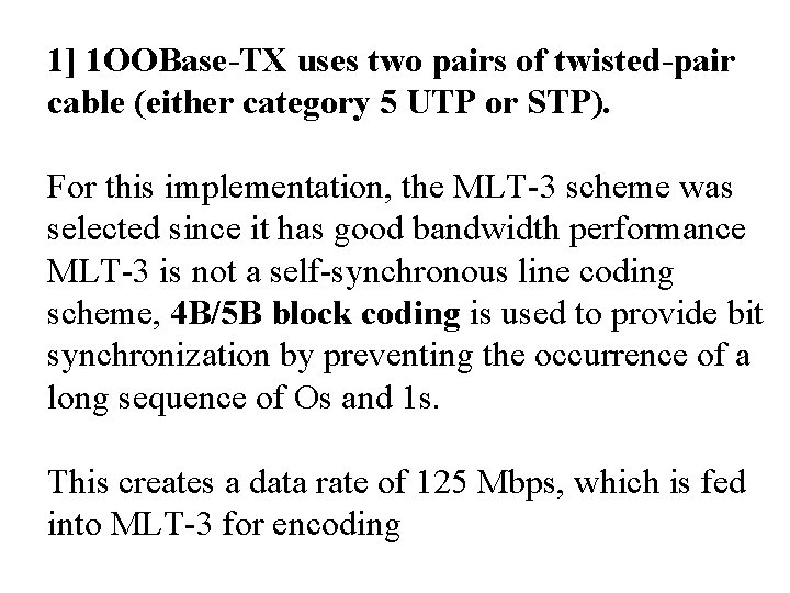 1] 1 OOBase-TX uses two pairs of twisted-pair cable (either category 5 UTP or