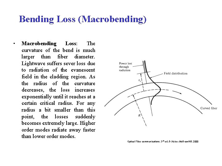 Bending Loss (Macrobending) • Macrobending Loss: The curvature of the bend is much larger