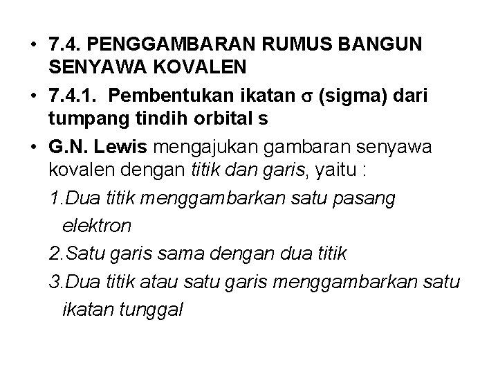  • 7. 4. PENGGAMBARAN RUMUS BANGUN SENYAWA KOVALEN • 7. 4. 1. Pembentukan