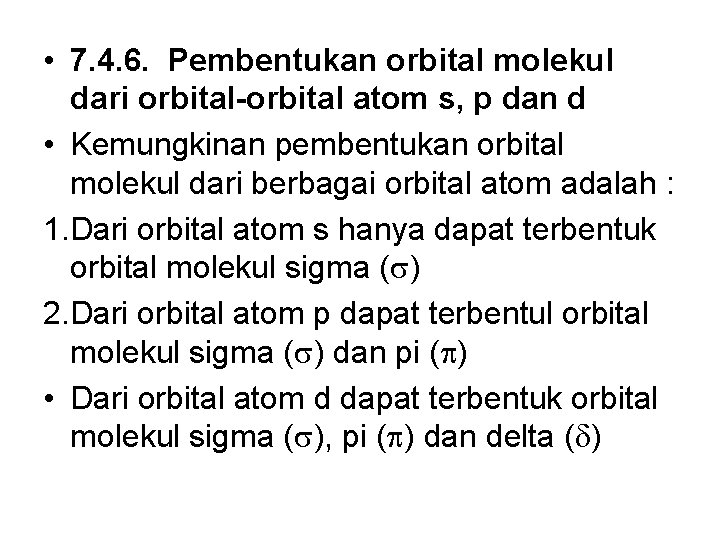  • 7. 4. 6. Pembentukan orbital molekul dari orbital-orbital atom s, p dan