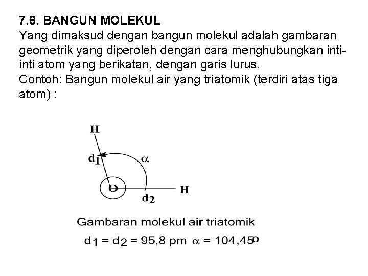 7. 8. BANGUN MOLEKUL Yang dimaksud dengan bangun molekul adalah gambaran geometrik yang diperoleh