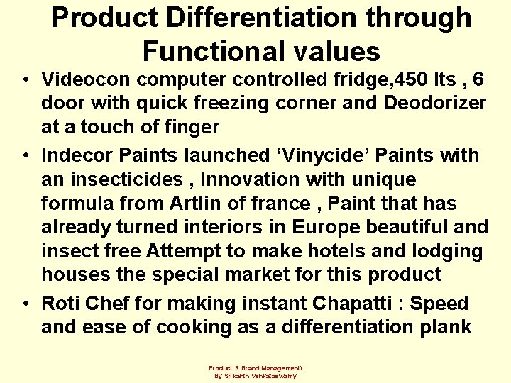 Product Differentiation through Functional values • Videocon computer controlled fridge, 450 lts , 6