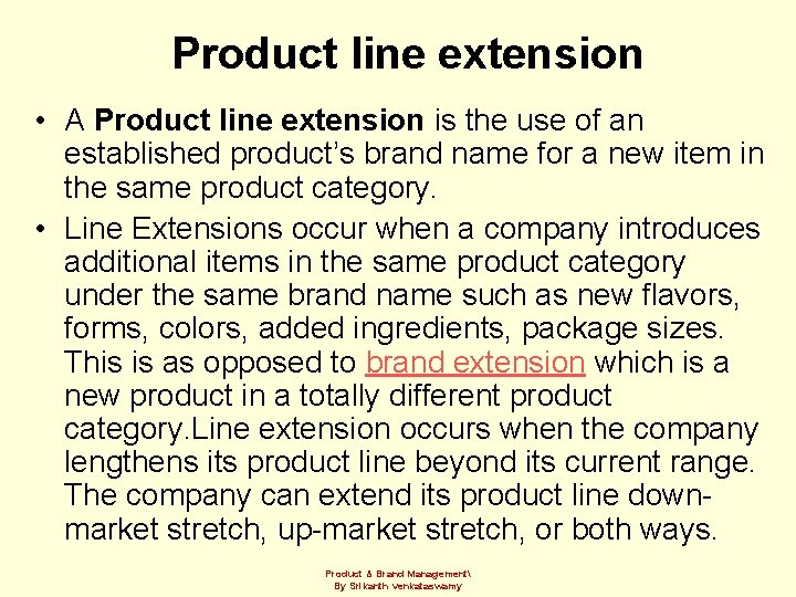 Product line extension • A Product line extension is the use of an established