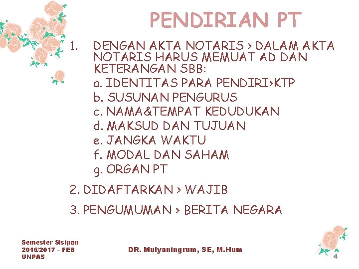 PENDIRIAN PT 1. DENGAN AKTA NOTARIS > DALAM AKTA NOTARIS HARUS MEMUAT AD DAN