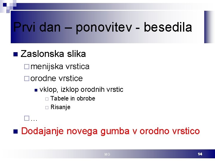 Prvi dan – ponovitev - besedila n Zaslonska slika ¨ menijska vrstica ¨ orodne