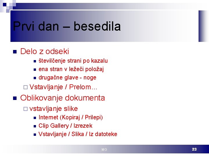 Prvi dan – besedila n Delo z odseki n n n številčenje strani po