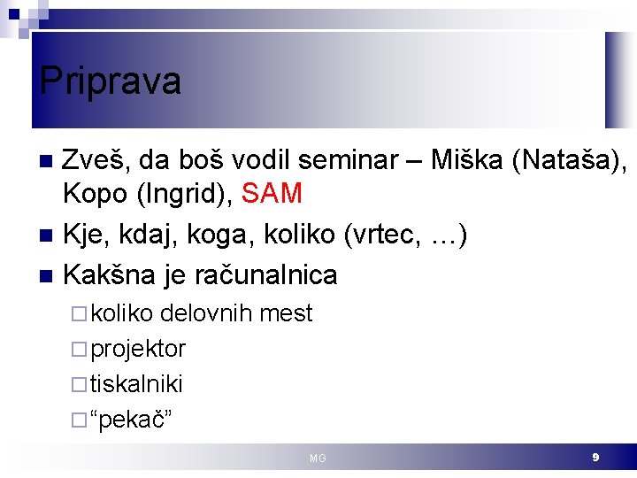 Priprava Zveš, da boš vodil seminar – Miška (Nataša), Kopo (Ingrid), SAM n Kje,