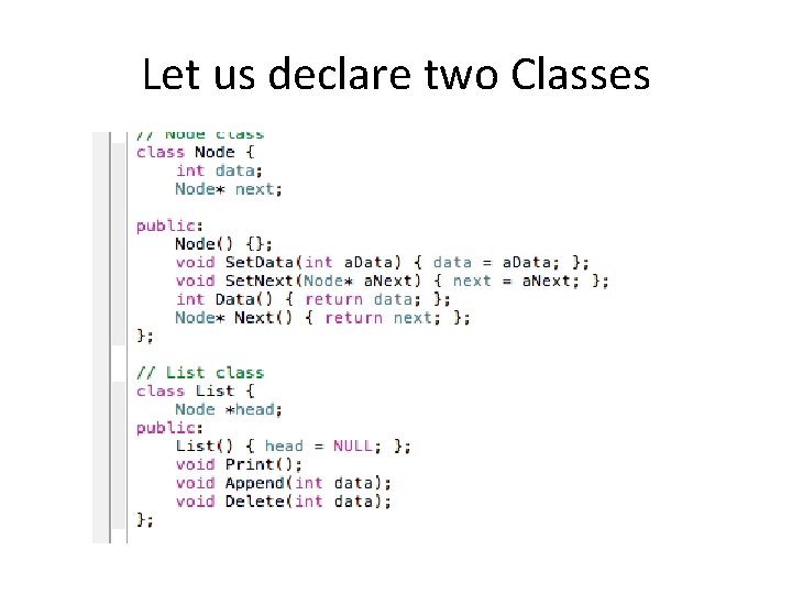 Let us declare two Classes 