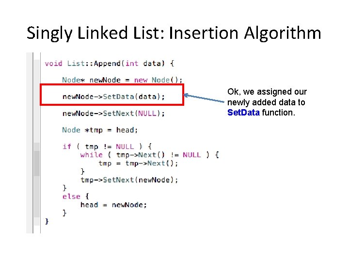 Singly Linked List: Insertion Algorithm Ok, we assigned our newly added data to Set.