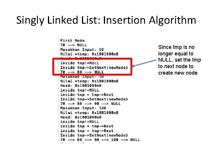 Singly Linked List: Insertion Algorithm Since tmp is no longer equal to NULL, set