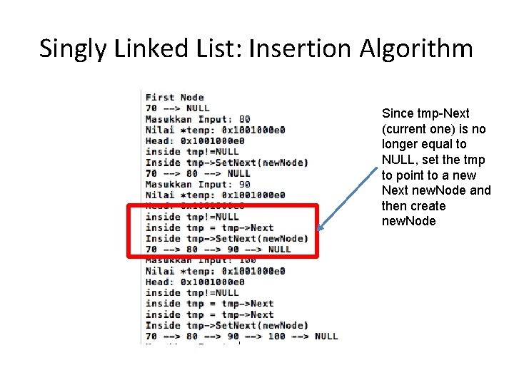 Singly Linked List: Insertion Algorithm Since tmp-Next (current one) is no longer equal to