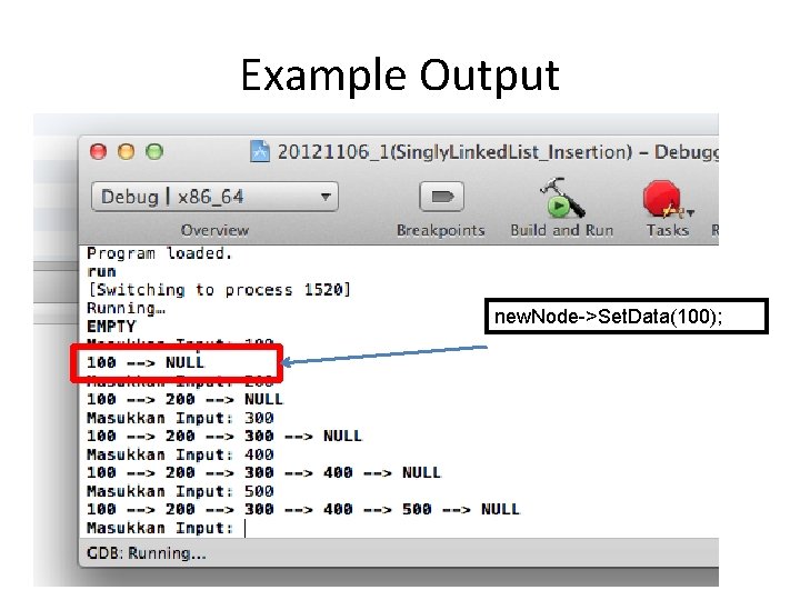 Example Output new. Node->Set. Data(100); 