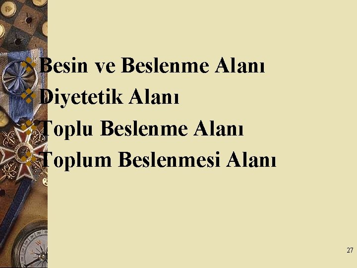 v. Besin ve Beslenme Alanı v. Diyetetik Alanı v. Toplu Beslenme Alanı v. Toplum