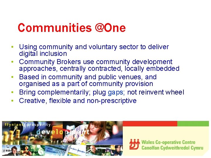 Communities @One • Using community and voluntary sector to deliver digital inclusion • Community