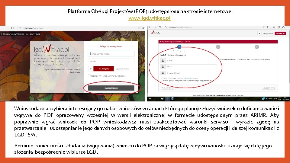 Platforma Obsługi Projektów (POP) udostępniona na stronie internetowej www. lgd. witkac. pl Wnioskodawca wybiera