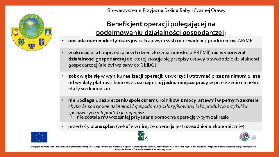 Stowarzyszenie Przyjazna Dolina Raby i Czarnej Orawy Beneficjent operacji polegającej na podejmowaniu działalności gospodarczej: