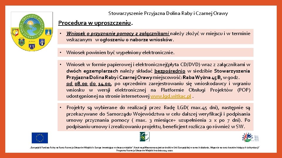 Stowarzyszenie Przyjazna Dolina Raby i Czarnej Orawy Procedura w uproszczeniu. • Wniosek o przyznanie