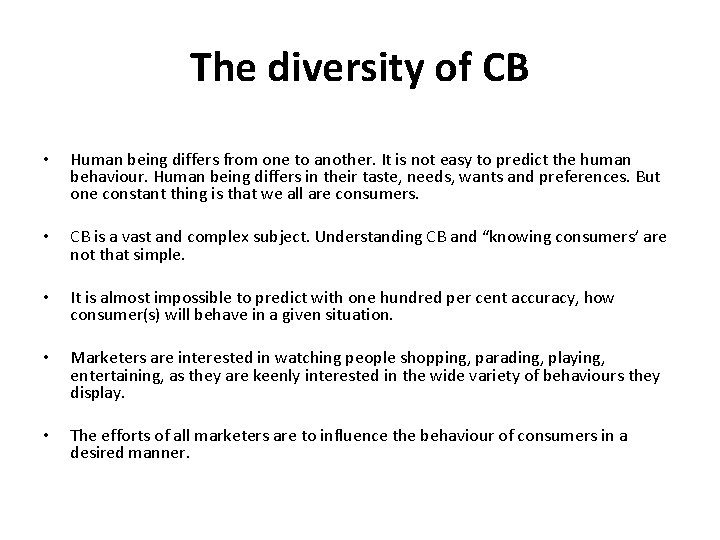 The diversity of CB • Human being differs from one to another. It is