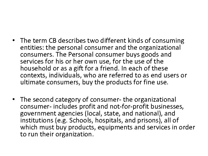  • The term CB describes two different kinds of consuming entities: the personal