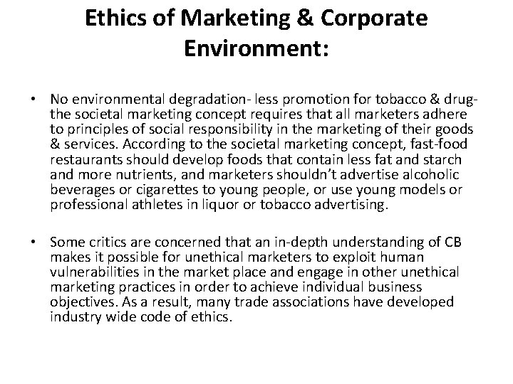 Ethics of Marketing & Corporate Environment: • No environmental degradation- less promotion for tobacco