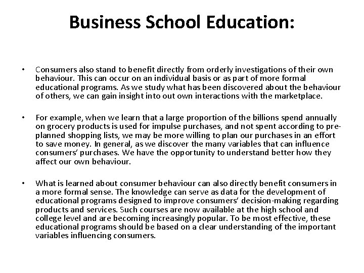 Business School Education: • Consumers also stand to benefit directly from orderly investigations of