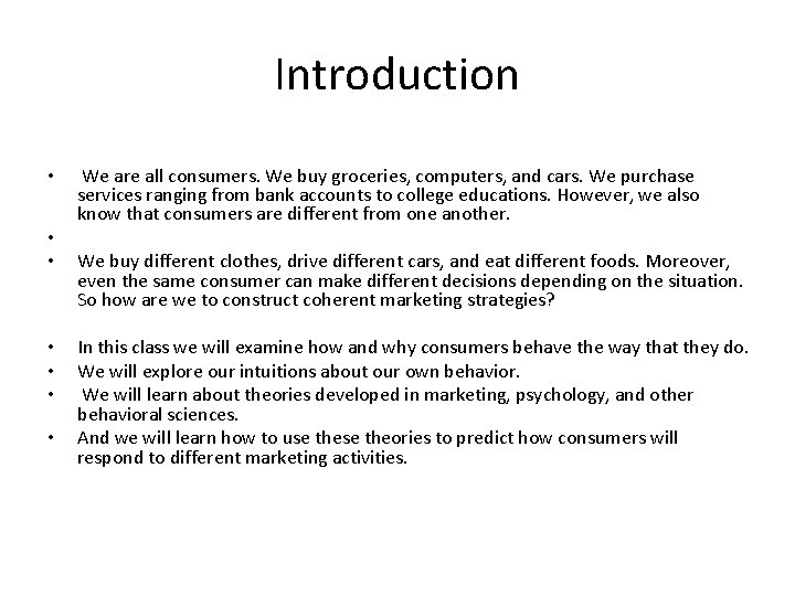 Introduction • • We are all consumers. We buy groceries, computers, and cars. We